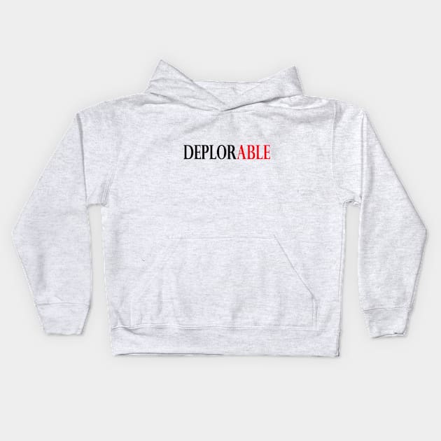 DeplorABLE Kids Hoodie by Marie Jackson